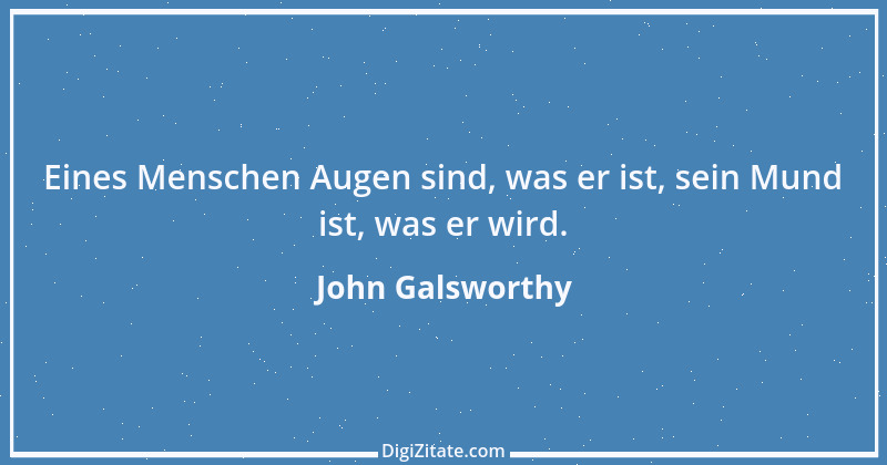 Zitat von John Galsworthy 1