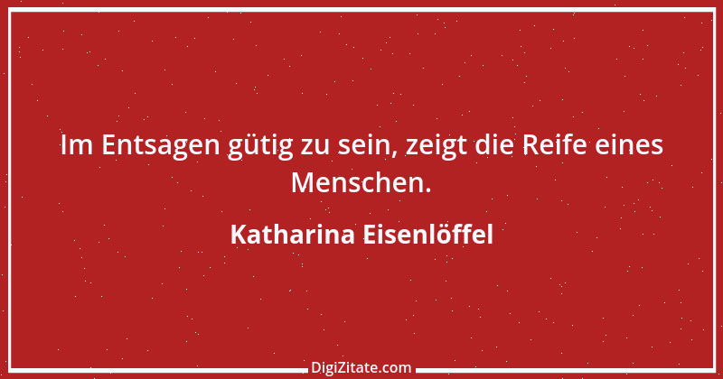 Zitat von Katharina Eisenlöffel 158