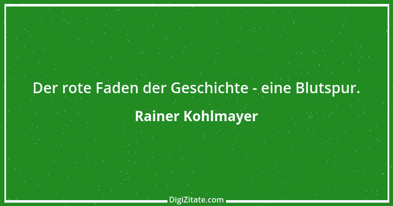 Zitat von Rainer Kohlmayer 129