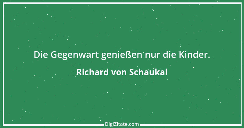 Zitat von Richard von Schaukal 36