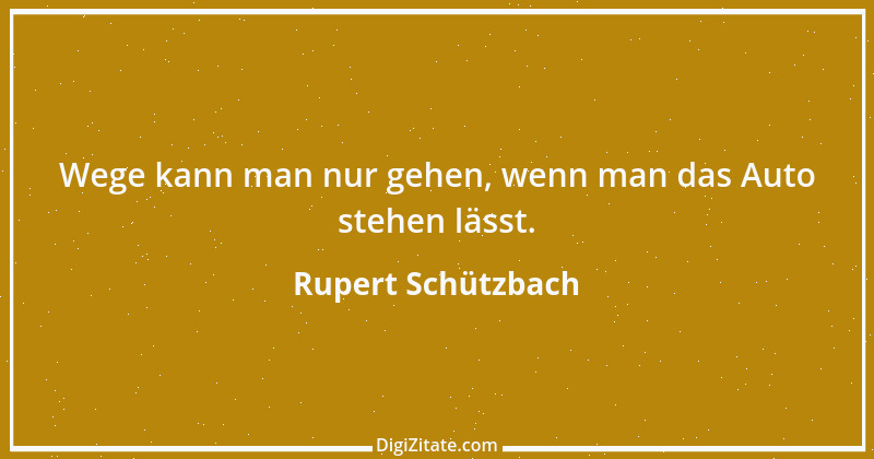 Zitat von Rupert Schützbach 192