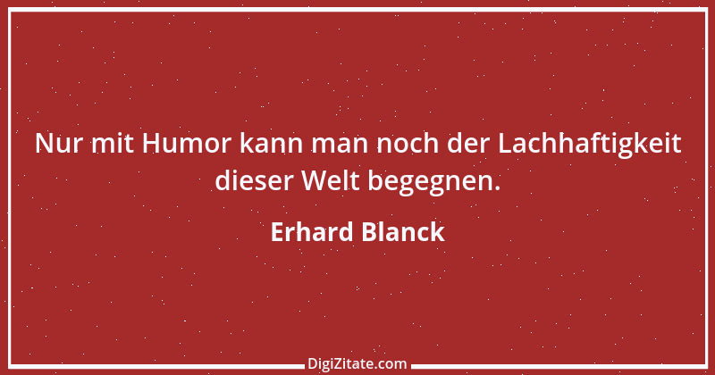 Zitat von Erhard Blanck 845