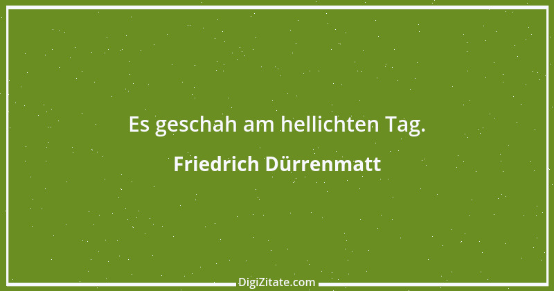 Zitat von Friedrich Dürrenmatt 53