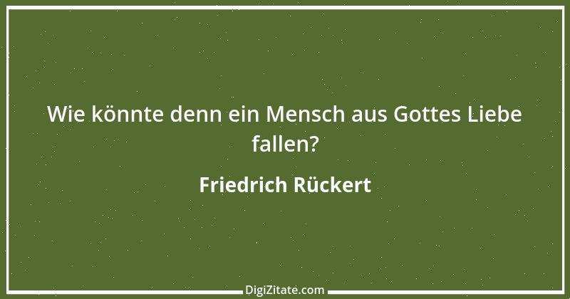 Zitat von Friedrich Rückert 259