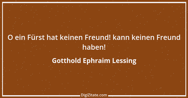 Zitat von Gotthold Ephraim Lessing 212