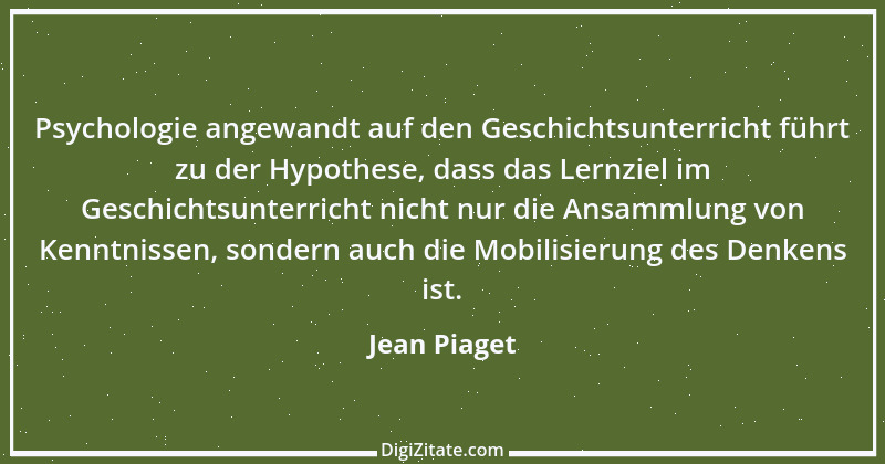 Zitat von Jean Piaget 1