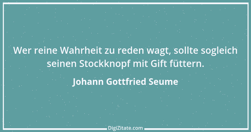 Zitat von Johann Gottfried Seume 223