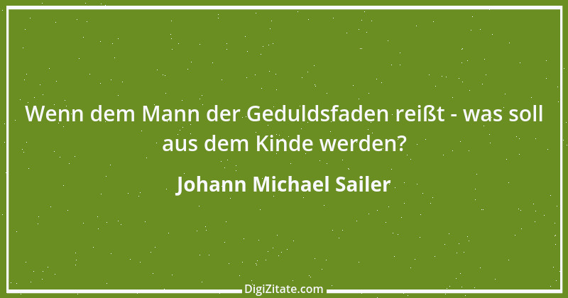 Zitat von Johann Michael Sailer 11