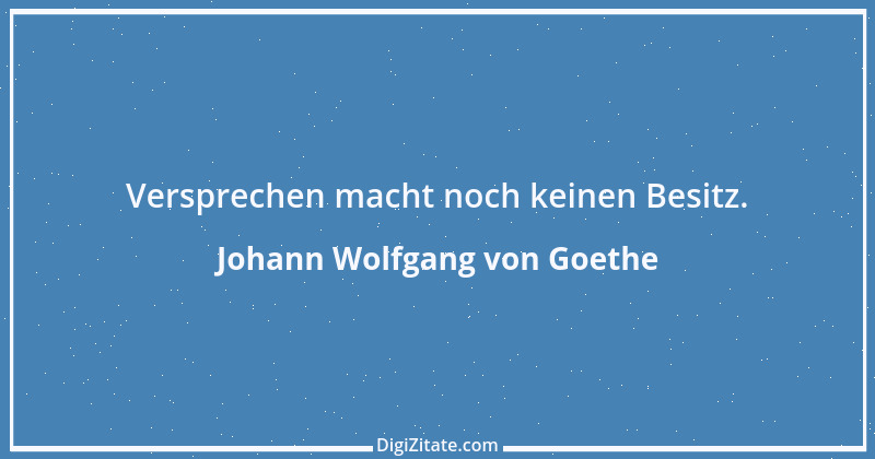 Zitat von Johann Wolfgang von Goethe 290