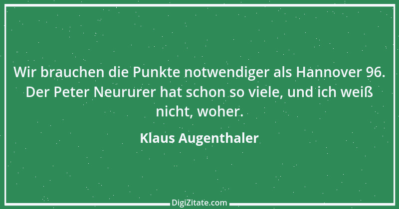 Zitat von Klaus Augenthaler 7