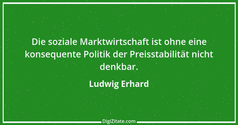 Zitat von Ludwig Erhard 13