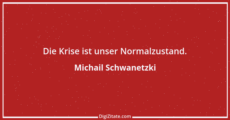 Zitat von Michail Schwanetzki 1