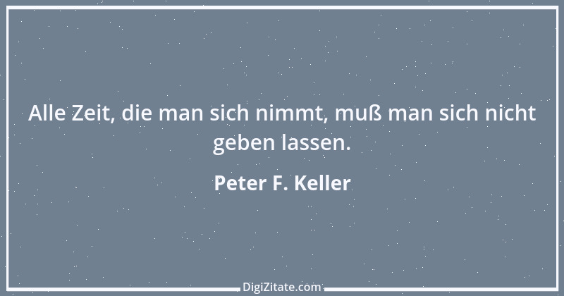 Zitat von Peter F. Keller 37