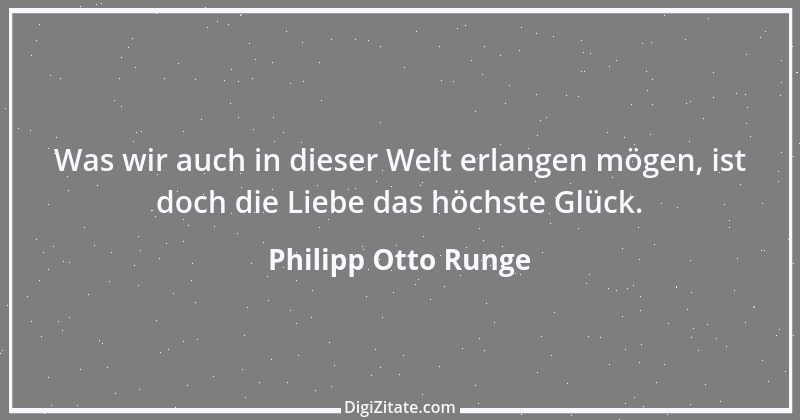 Zitat von Philipp Otto Runge 6