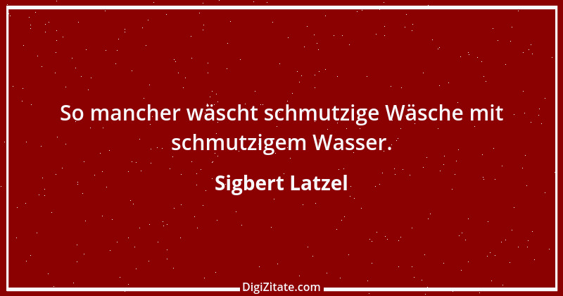 Zitat von Sigbert Latzel 199