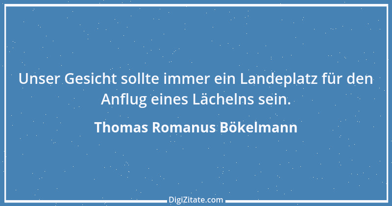 Zitat von Thomas Romanus Bökelmann 16