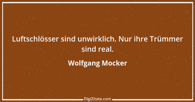 Zitat von Wolfgang Mocker 311