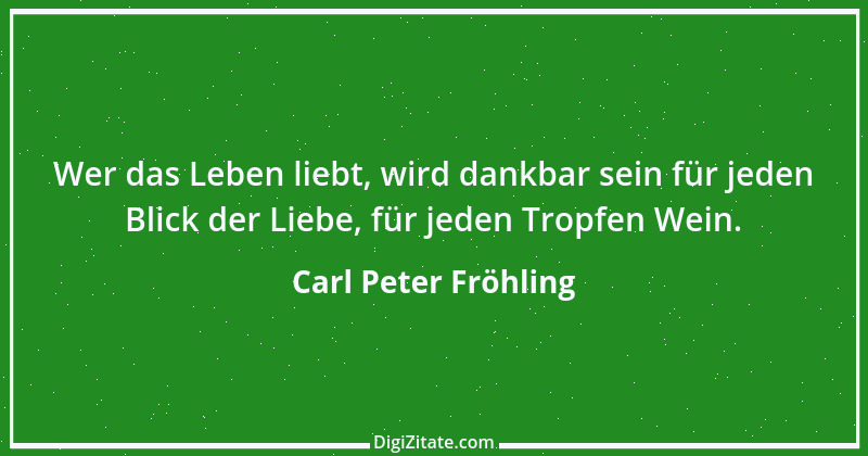 Zitat von Carl Peter Fröhling 8