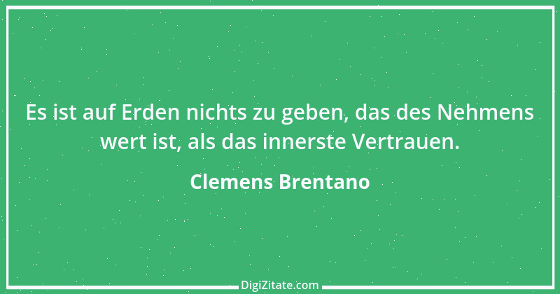 Zitat von Clemens Brentano 56