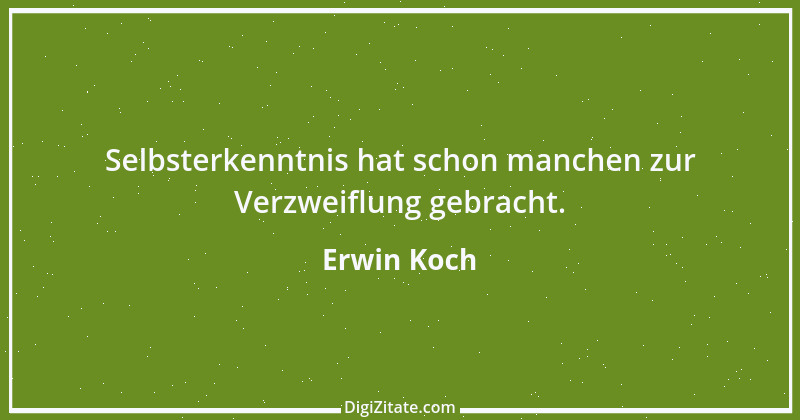 Zitat von Erwin Koch 422