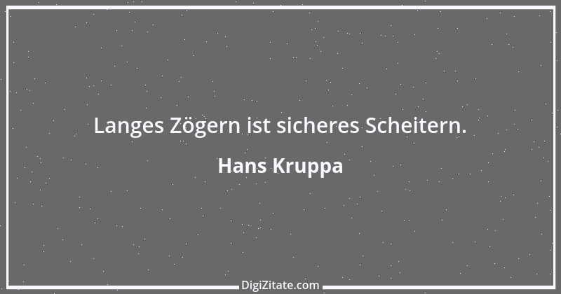 Zitat von Hans Kruppa 16