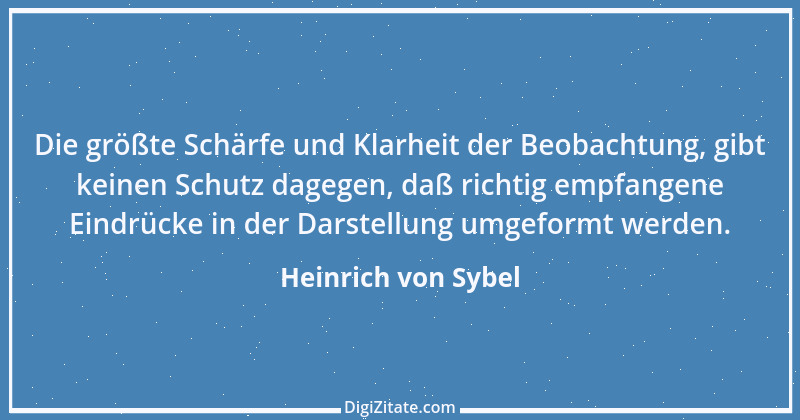 Zitat von Heinrich von Sybel 19