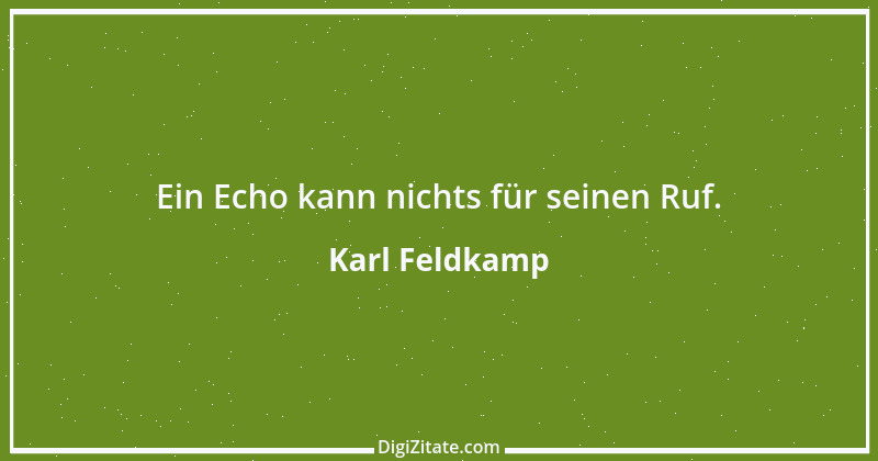 Zitat von Karl Feldkamp 52