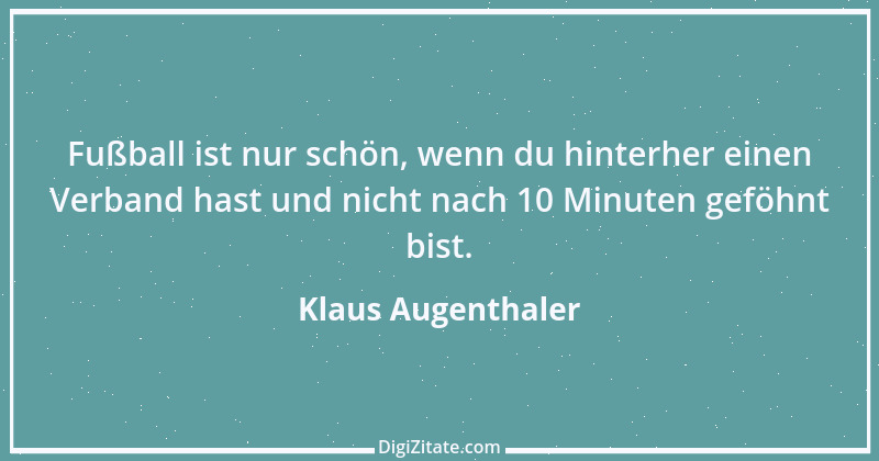 Zitat von Klaus Augenthaler 8