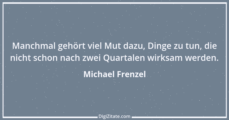 Zitat von Michael Frenzel 1