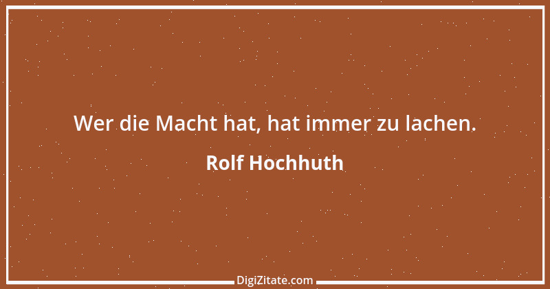 Zitat von Rolf Hochhuth 59