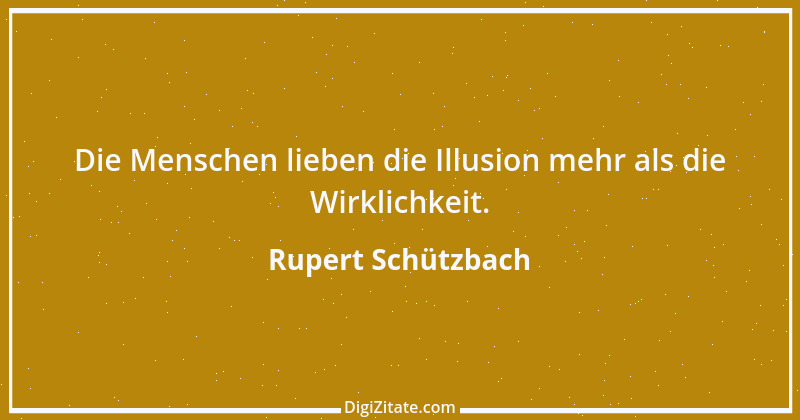 Zitat von Rupert Schützbach 194