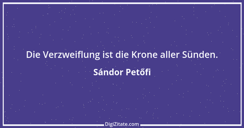 Zitat von Sándor Petőfi 2