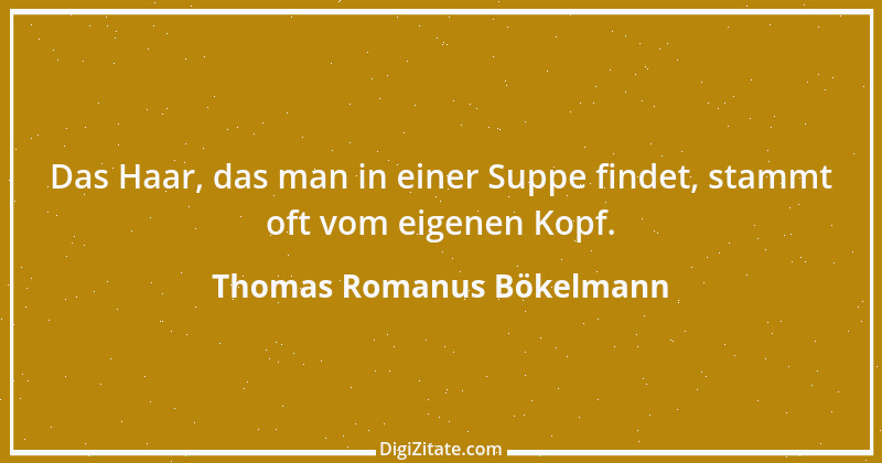 Zitat von Thomas Romanus Bökelmann 17