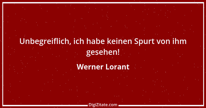 Zitat von Werner Lorant 14