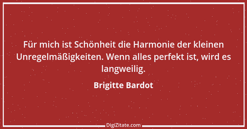 Zitat von Brigitte Bardot 10