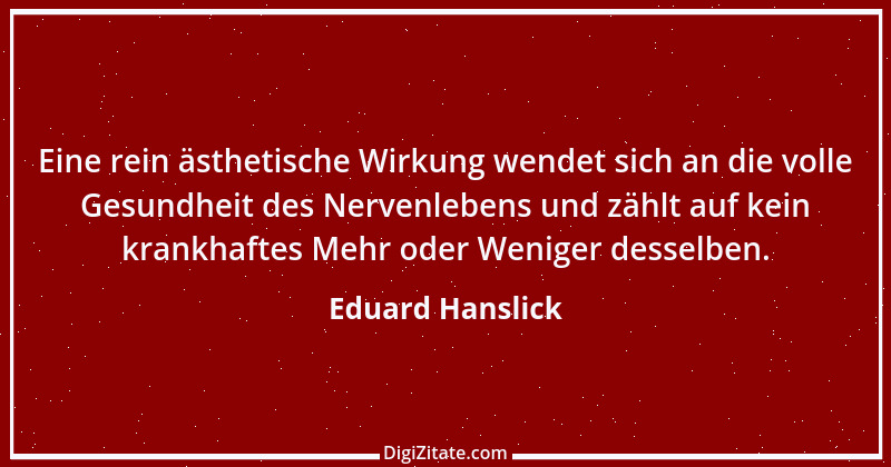 Zitat von Eduard Hanslick 6