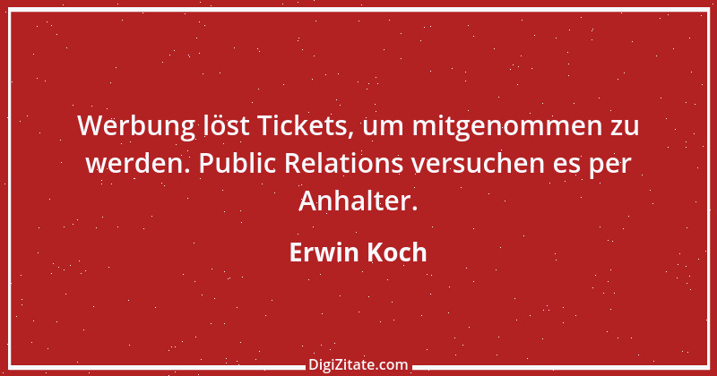 Zitat von Erwin Koch 423