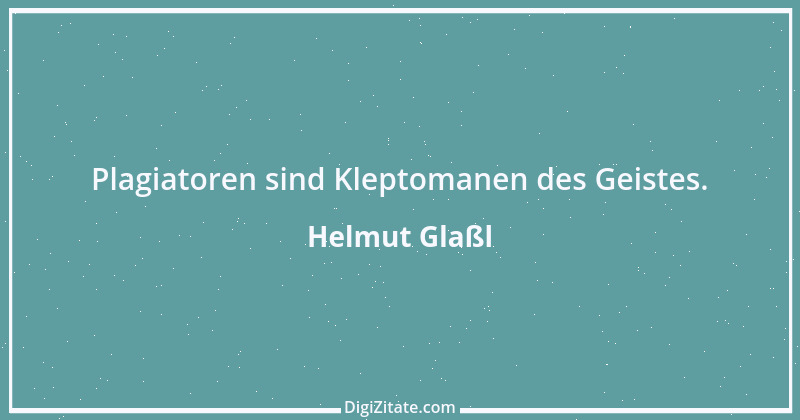 Zitat von Helmut Glaßl 244