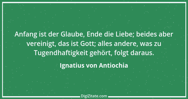 Zitat von Ignatius von Antiochia 10