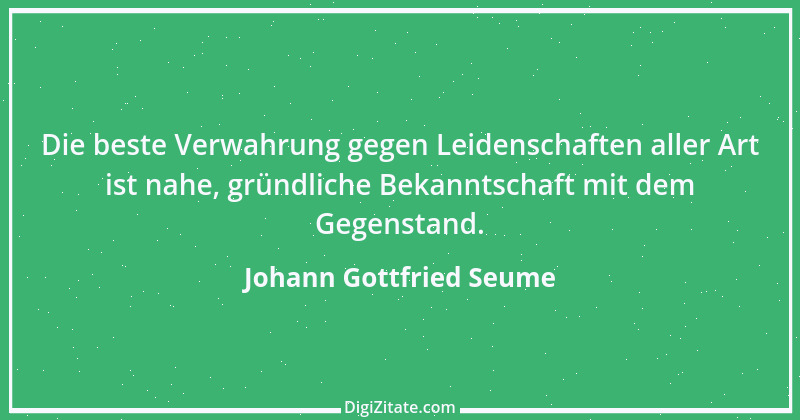 Zitat von Johann Gottfried Seume 225