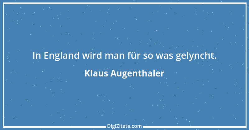 Zitat von Klaus Augenthaler 9