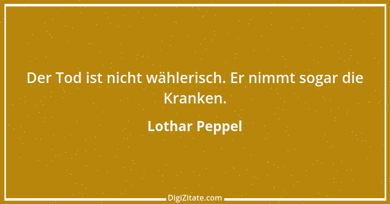 Zitat von Lothar Peppel 79