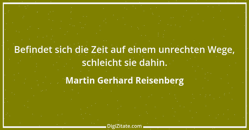 Zitat von Martin Gerhard Reisenberg 2607