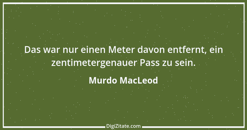 Zitat von Murdo MacLeod 1