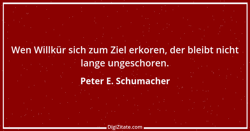 Zitat von Peter E. Schumacher 97