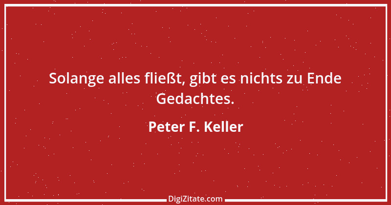 Zitat von Peter F. Keller 39