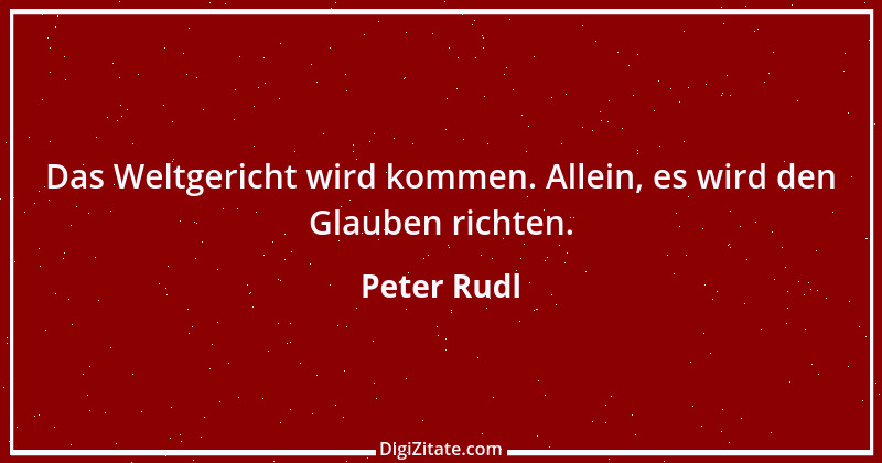 Zitat von Peter Rudl 566