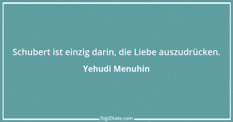 Zitat von Yehudi Menuhin 11