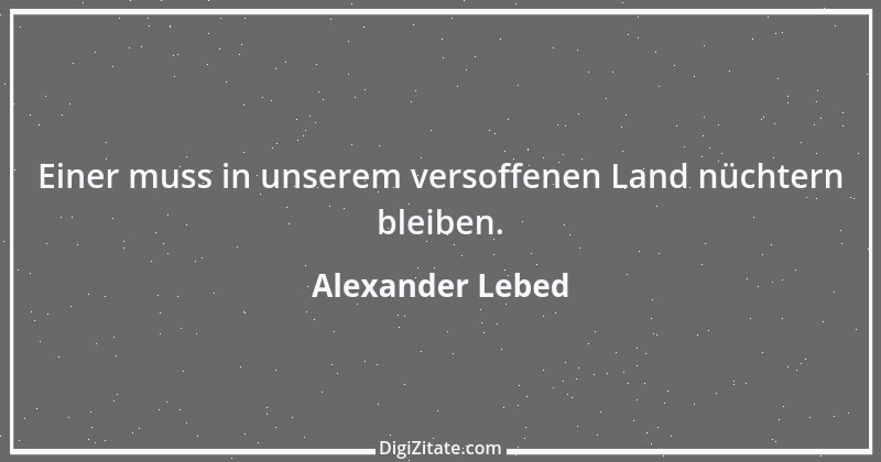 Zitat von Alexander Lebed 21