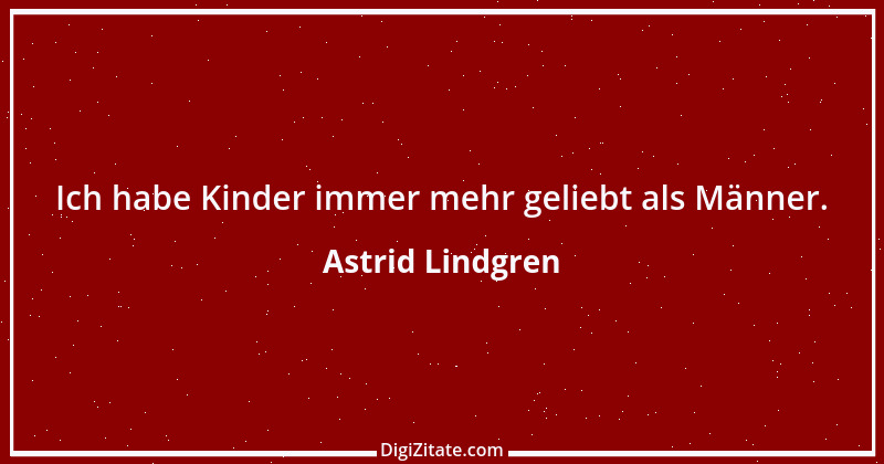 Zitat von Astrid Lindgren 15